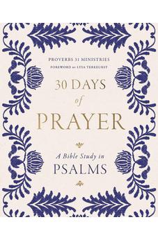 30 Days of Prayer: A Bible Study in Psalms (Proverbs 31 Ministries) - Biblestore.com