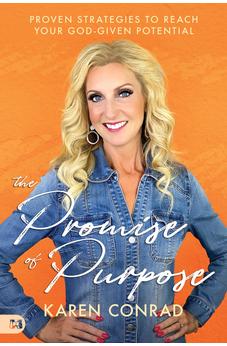 The Promise of Purpose: Proven Strategies to Reach Your God-given Potential