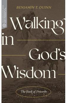 Walking in God’s Wisdom: The Book of Proverbs (Transformative Word)