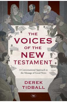 The Voices of the New Testament: A Conversational Approach To The Message Of Good News