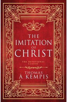 The Imitation of Christ: The Devotional Classic (Deluxe Gift Edition) (Christian Classic Deluxe Gift Edition)