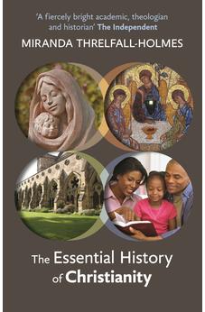 The Essential History of Christianity