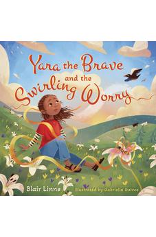 Yara the Brave and the Swirling Worry