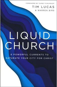 Liquid Church: 6 Powerful Currents to Saturate Your City for Christ  9780310100102