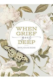 When Grief Goes Deep: Where Healing Begins