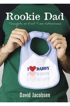 Rookie Dad: Thoughts on First-Time Fatherhood 9780310279211