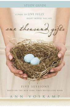 One Thousand Gifts Study Guide: A Dare to Live Fully Right Where You Are 9780310684381