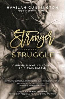 Stronger than the Struggle: Uncomplicating Your Spiritual Battle 9780718094195