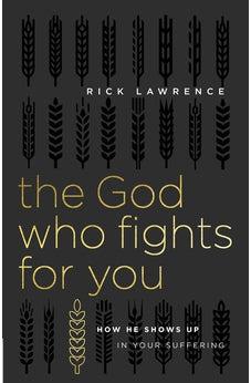 The God Who Fights for You: How He Shows Up in Your Suffering