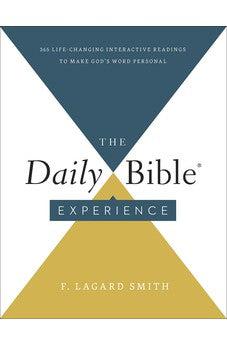 The Daily Bible® Experience: 365 Life-Changing Readings to Make God's Word Personal