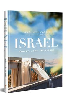 Israel: Beauty, Light, and Luxury (A Vibrant, Full-Color Coffee Table Book with 350 Photos of the Holy Land's Features, Flora, & People. Also Includes 31 Bible Devotionals)