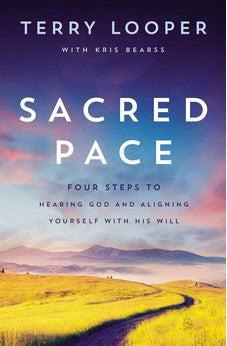 Sacred Pace: Four Steps to Hearing God and Aligning Yourself With His Will
