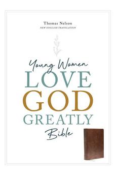 NET Young Women Love God Greatly Bible, Brown Leathersoft, Comfort Print: A SOAP Method Study Bible