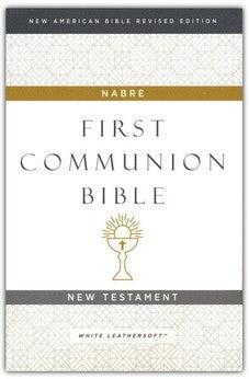 NABRE New American Bible, Revised Edition, Catholic Bible, First Communion Bible: New Testament, Leathersoft, White
