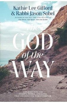The God of the Way: A Journey into the Stories, People, and Faith That Changed the World Forever