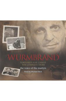 Wurmbrand: Tortured for Christ, the Complete Story Audio CD