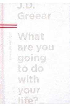 What Are You Going to Do with Your Life?