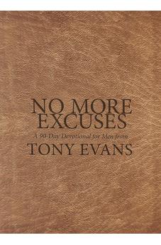 No More Excuses: A 90-Day Devotional for Men