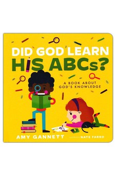 Did God Learn His ABCs?: A Book About God’s Knowledge (Tiny Theologians™)
