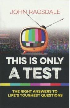 This is Only a Test: The Right Answers to Life's Toughest Questions