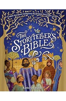 The Storyteller's Bible: A Bible Storybook Celebrating the Greatest Storyteller of All
