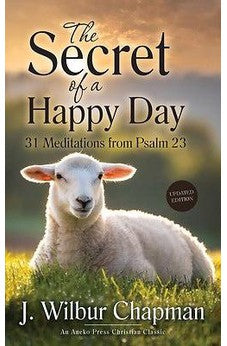 The Secret of a Happy Day: 31 Meditations from Psalm 23