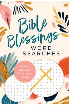 Bible Blessings Word Searches: 99 Fun, Relaxing, Encouraging Puzzles