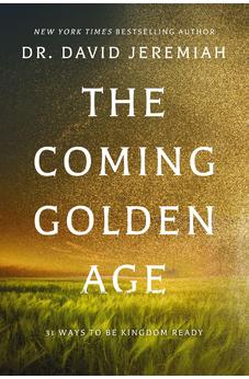 The Coming Golden Age: 31 Ways to be Kingdom Ready