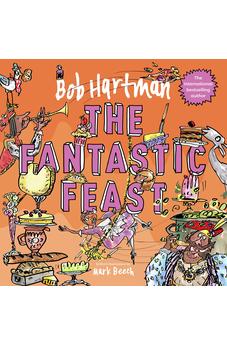 The Fantastic Feast (Bob Hartman's Rhyming Parables)