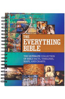 The Everything Bible: The Ultimate Collection of Bible Facts, Timelines, Maps, and Charts