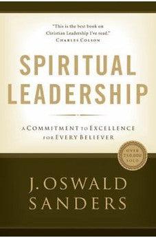 Spiritual Leadership: Principles of Excellence For Every Believer (Commitment To Spiritual Growth)