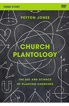 Church Plantology Video Study: The Art and Science of Planting Churches