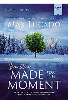 You Were Made for This Moment Video Study: How the Story of Esther Inspires Us to Step Up and Stand Out for God