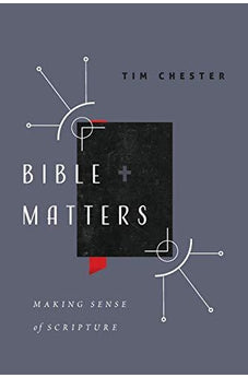 Bible Matters: Making Sense of Scripture
