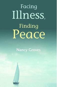 Facing Illness Finding Peace 9780857462428