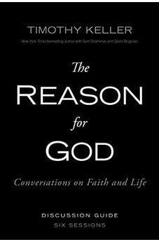 The Reason for God: Conversations on Faith and Life - Six Lessons