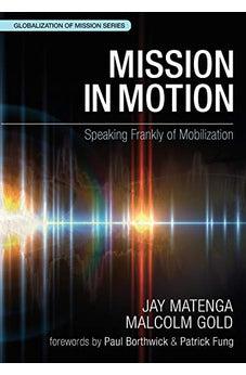 Mission in Motion (WEA): Speaking Frankly of Mobilization (Globalization of Mission)