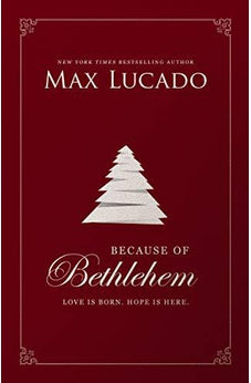 Because of Bethlehem: Love Is Born, Hope Is Here