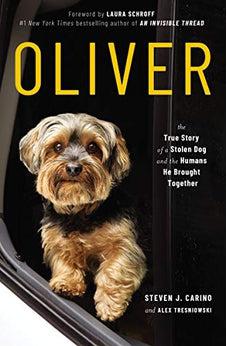Oliver: The True Story of a Stolen Dog and the Humans He Brought Together