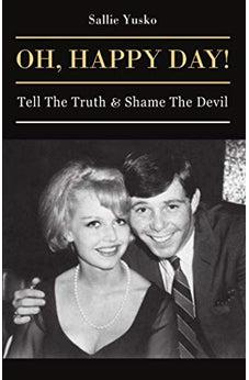 Oh, Happy Day!: Tell The Truth & Shame The Devil