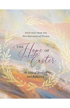 The Hope of Easter: 40 Days of Reading and Reflection