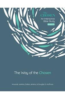 The Way of the Chosen (Volume 3) (The Chosen Bible Study Series)