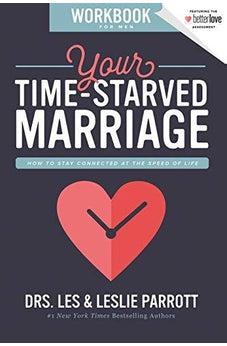 Your Time-Starved Marriage Workbook for Men: How to Stay Connected at the Speed of Life