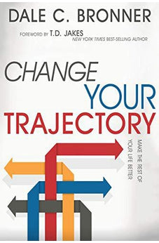 Change Your Trajectory: Make the Rest of Your Life Better