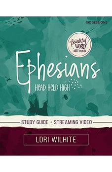 Ephesians Study Guide plus Streaming Video (Beautiful Word Bible Studies)