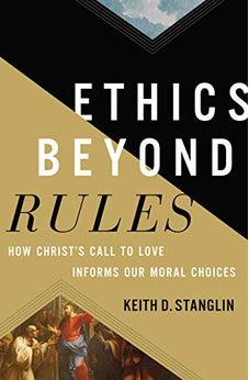 Ethics beyond Rules: How Christ's Call to Love Informs Our Moral Choices