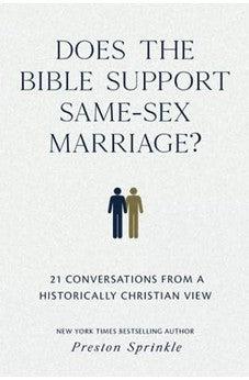 Does the Bible Support Same-Sex Marriage?: 21 Conversations from a Historically Christian View