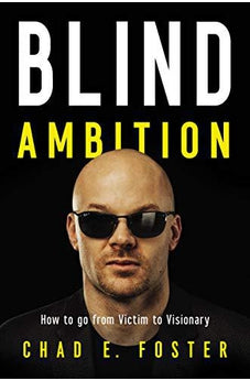 Blind Ambition: How to Go from Victim to Visionary - Biblestore.com