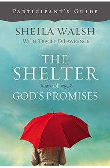 The Shelter of God's Promises Participant's Guide