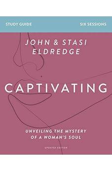 Captivating Study Guide, Updated Edition: Unveiling the Mystery of a Woman?s Soul